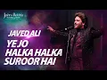 Lagu Ye Jo Halka Halka Suroor Hai | Javed Ali | First Time Ever | Jashn-e-Rekhta 2023