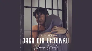 Download JAGA DIA UNTUKKU (WANITA HEBAT) MP3