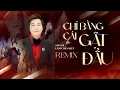 Download Lagu CHỈ BẰNG MỘT CÁI GẬT ĐẦU REMIX MUSIC VIDEO | LÂM CHẤN KIỆT | VER HOT TRIỆU VIEW - BXH Nhạc Trẻ Remix