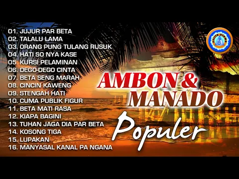 Download MP3 AMBON \u0026 MANADO POPULER || FULL ALBUM Lagu Manado dan Ambon