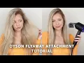 NEW Dyson Supersonic Flyaway Attachment Review Tutorial