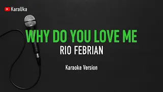 Download Karaoke Rio Febrian - Why Do You Love Me MP3
