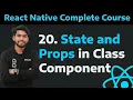 20 State and Props in Class Component Learn State and Props in Class Component Part - 20