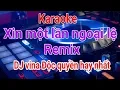 Download Lagu Karaoke | xin một lần ngoại lệ Remix DJ vina 2019 | Nhạc Sống Thế Sỹ