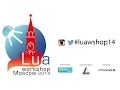 Lua Workshop 2014 Report