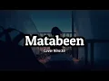 Download Lagu Nine 20 - Matabeen (lyrics) 🎵Cover