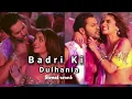 Lagu Badri ki Dulhania - ( slowed Reverb ) Devi nagi, Monali Thakur, Neha Kakkar #shorts