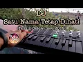 Download Lagu DJ Angklung SATU NAMA TETAP DIHATI by IMp (super slow terbaru 2019)
