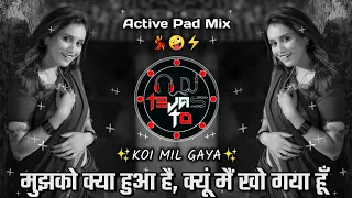 koi mil gaya dj song active pad mix dj tejas td