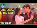 Download Lagu Shehzaadi Hai Koi Video Song | Uuf Kya Jaadoo Mohabbat Hai  | Sameer Dattani, Pooja Kanwal