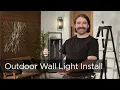 How to Install Outdoor Wall Lights - Installation Tips from Lamps Plus
