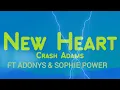 Lagu New Heart - Crash Adams ft Adonys \u0026 Sophie Power 