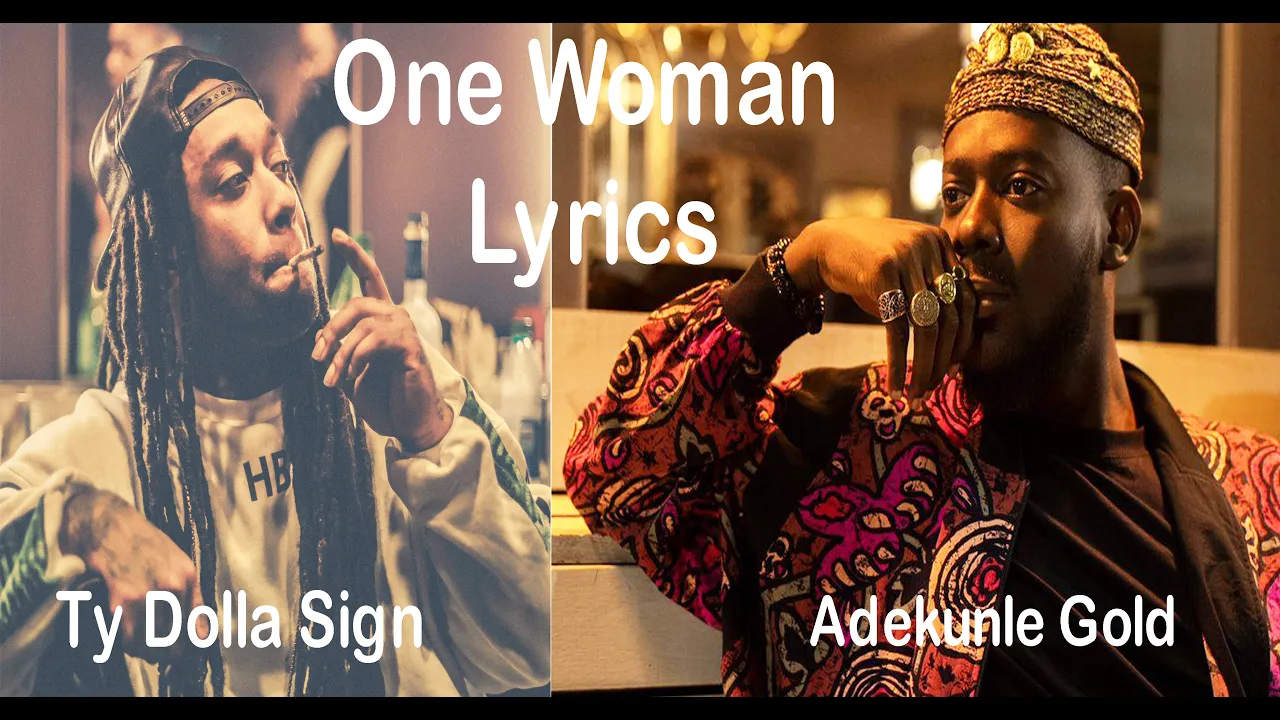 Adekunle Gold - One Woman Lyrics (Ft. Ty Dolla Sign) Adekunle Gold - One Woman Lyrics (Ft. Ty Dolla Sign)