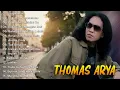 Lagu Thomas Arya Terbaru 2025 - Lagu Slow Rock Romantis \u0026 Galau Terbaik Sepanjang Masa