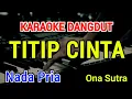 Download Lagu TITIP CINTA - Karaoke Nada Pria [ Ona Sutra ]