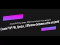 Learn PHP full bangla tutorial part 2-Create PHP File Syntax Difference between echo and print