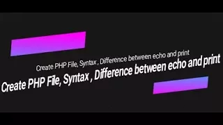 Learn PHP full bangla tutorial part 2-Create PHP File Syntax Difference between echo and print