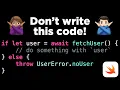 Don t write this code use a guard statement instead