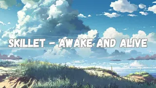 SKILLET AWAKE AND ALIVE Lyrics 