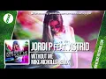 Download Lagu DNZF493 // JORDI P FT. ASTRID - WITHOUT ME MIKE NICHOLLS REMIX (Official Video DNZ Records)