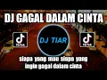 DJ GAGAL DALAM CINTA REMIX TIKTOK VIRAL FULL BASS