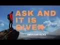 Abraham Hicks clarifies the concept of Ask and It Is Given