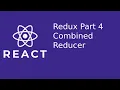 REACT Redux Combine Reducer Part 4