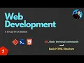 1 Git Basic terminal commands and basic HTML structure Web Development A Full-stack Series