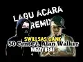 LAGU ACARA - FADED REMIX 50 CENT ft. ALAN WALKER (SWILLSAS GANK)