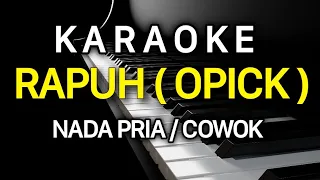 rapuh opick karaoke nada pria