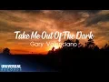 Download Lagu Gary Valenciano - Take Me Out Of The Dark (Official Lyric Video)