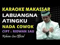 Download Lagu Karaoke Makassar Labuangna Atingku || Ridwan Sau || Nada Cowok