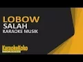 Download Lagu Lobow - Salah ( Karaoke Version ) No Vocal Lirik HD