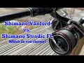 Shimano Vanford vs Shimano Stradic FL - Which do you choose