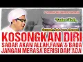 Download Lagu KOSONGKAN DIRI SADAR ALLAH CERAMAH ABAH GURU SEKUMPUL FULL