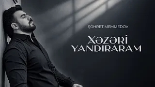 Şöhret Memmedov - Xezeri Yandıraram (Official Lyric Video)
