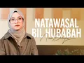 Lagu Natawassal Bil Hubabah - NISSA SABYAN
