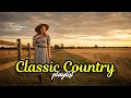 Lagu Legendary Heartfelt Country Songs Timeless Ballads Playlist for True Fans of Classic Country Music