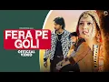 Download Lagu GR Panipat - Fera Pe Goli - Paras Rana Bhabsi, Ankit Yadav Ft. Kiran Verma | Haryanvi Song 2024