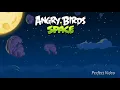 All Of the Angry Birds Space Main Themes