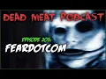 Download Lagu FeardotCom (Dead Meat Podcast Ep. 203)