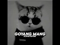DJ GOYANG MANG SLOWED ( SMXXL X MAUL RMX )