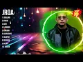 Jroa 2024 Greatest Hits ~ Jroa Songs ~ Jroa Top Songs