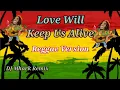 Lagu Love Will Keep Us Alive - Reggae Version | Eagles | Ramz Kadalem Vocal | DJ Mhark Remix 