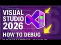 How to Debug in Visual Studio 2026 Beginner s Guide
