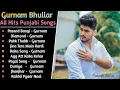 Download Lagu Gurnam Bhullar New Songs __ Gurnam Bhulla Hits __ Gurnam Bhullar All Songs Punjabi Hit 10 Song 