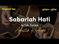 Download Lagu Sabarlah Hati - Achik Asrain ( akustik karaoke | original key )