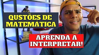 INTERPRETAR QUESTÕES DE MATEMÁTICA | Aprenda os Macetes para Interpretar Questões do Zero!✅