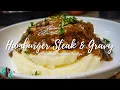 THE BEST HAMBURGER STEAK AND GRAVY DINNER MASHED POTATOES RECIPE QUICK EASY TUTORIAL