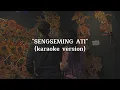 Lagu sengseming ati - dina asnafia (KARAOKE VERSION)